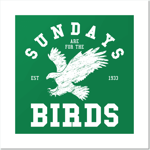 Sundays Are For The Birds - Philadelphia Eagles Wall Art by idjie